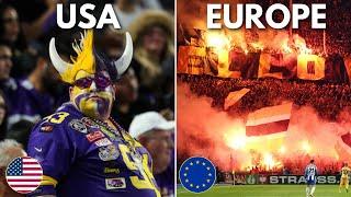 USA vs EUROPE - How Can Sports Fans Be So Different?