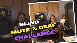 BLIND, MUTE, AND DEAF CHALLENGE