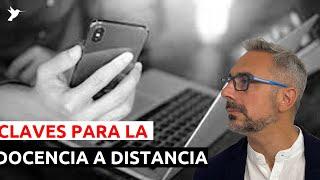 Formación a Distancia -  Pautas Clave para Docencia a Distancia a Todos los Niveles Educativos