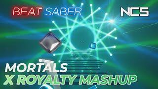 Beat Saber -  Mortals x Royalty Mashup [NCS - Copyright Free Music]