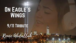 On Eagle's Wings 9/11 Tribute Cover (duet harmony) - Renee Abdallah (cover)