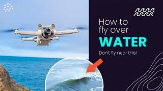 DJI Mini 3 Pro | HOW TO FLY OVER WATER