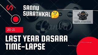 Last year DASARA da time-lapse @Sannu Surathkal /20-21