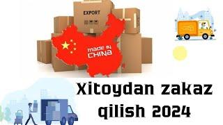 Xitoydan tovar zakaz qilish 2024