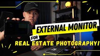 External Monitor for Real Estate Photography