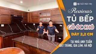 Siêu phẩm tủ bếp gỗ Óc Chó thành phẩm dày 2,2cm đẹp không tì vết | KitchenTour