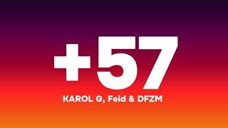 KAROL G, Feid & DFZM - +57 (Letra) Ft Ovy On The Drums, J Barvin, Maluma, Ryan Castro, Blessd