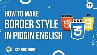 How to Make Borders with CSS Buttons [Pidgin English Tutorial]
