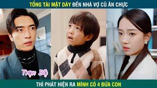 Tổng Tài Đến Nhà Vợ Cũ Ăn Chực Thì Phát Hiện Ra Mình Có 4 Đứa Con | Phim MÙA HẠ NĂM ẤY FULL TRỌN BỘ