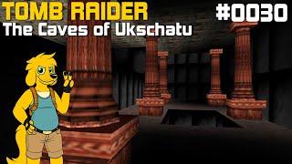 TRLE: [0030] The Caves of Ukschatu