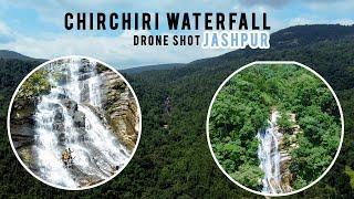 "CHIRCHIRI WATERFALL KERADIH " || DRONE SHOT || JASHPUR TRENDING WATERFALL