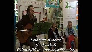 I giardini di marzo (L. Battisti) - Chitarra/Voce: Domenico Mezzina