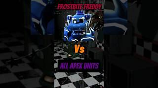 Frostbite Freddy Vs All apex units in Fntd #fnaf #fntd #shorts #viral #roblox