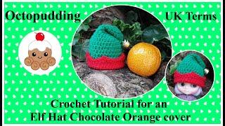 Crochet Tutorial for an Elf Chocolate Orange cover UK Terms