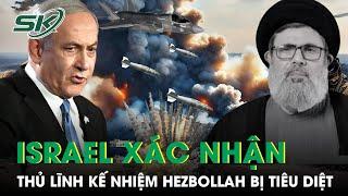 Israel chính thức xác nhận tiêu diệt nhân vật kế nhiệm thủ lĩnh Hezbollah | SKĐS