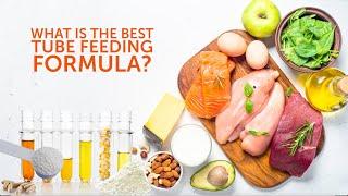 What Is the Best Tube Feeding Formula?