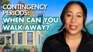 Contingency Periods: When Can You Walk Away