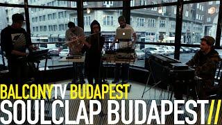 SOULCLAP BUDAPEST - SOULTRAP (BalconyTV)