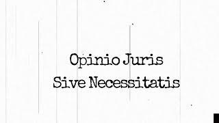 Opinio Juris Sive Necessitatis