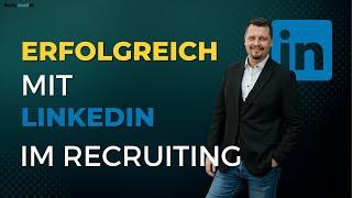 LinkedIn: Active Sourcing Strategien für effektives Recruiting