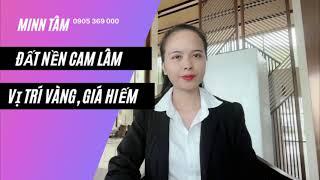 MỞ BÁN ĐẤT NỀN CAM LÂM VỊ TRÍ VÀNG, GIÁ HIẾM