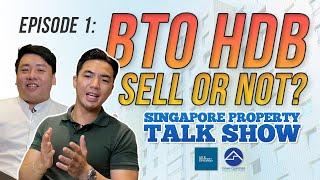 Should You Sell Your HDB BTO Flat during M.O.P? | Singapore Property Talk Show Ep 1 | Home Quarters