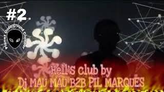 Hell's Club by DJ Mau Mau b2b Pil Marques #2