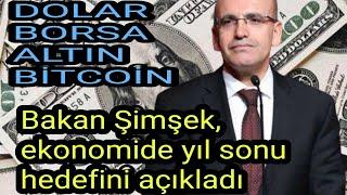 "Bakan Şimşek, Ekonomi'de Hedefleri Açıkladı | Dolar, Borsa, Altın, BTC, VakıfBank, ENKAI"