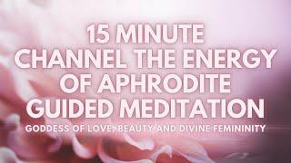 15 Minute Connect with the Goddess Aphrodite Guided Meditation | Deep Self Love