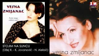 Vesna Zmijanac - Stojim na suncu - (Audio 1997)