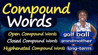 Compound Words | Open, Closed, and Hyphenated Compound Words