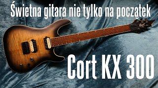 Cort KX 300 - Świetna gitara nie tylko na początek - FOG