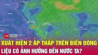 Dự báo khả năng áp thấp gần Biển Đông mạnh lên | Tin24h