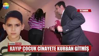 Kayıp çocuk cinayete kurban gitmiş