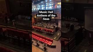 Music Hall on Anthem  of the Seas #musichall #cruisemusic