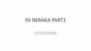 ISI NERAKA PART 1 -ustaz kazim