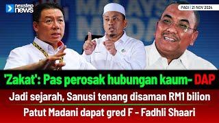 TERKINI! 'Zakat': Pas perosak hubungan kaum - DAP | Sanusi tenang disaman RM1 bilion | Gred F un..