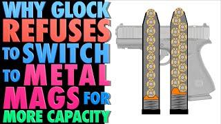 Why Glock Refuses to Switch to Metal Magazines for More Capacity!