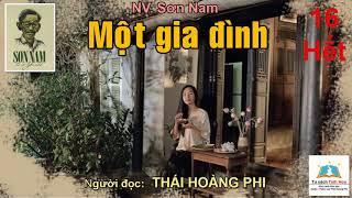 MỘT GIA ĐÌNH. Tập 16 - Hết. Tác giả: NV. Sơn Nam. Người đọc: Thái Hoàng Phi