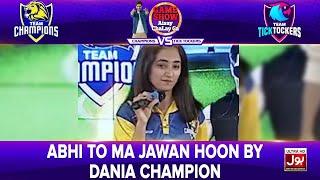 Abhi To Ma Jawan Hoon By Dania Champion | Game Show Aisay Chalay Ga | TickTockers Vs Champions