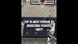 PART1 | TOP 15 MOST POPULAR HS BASKETBALL PLAYERS #basketball #highschool #edit