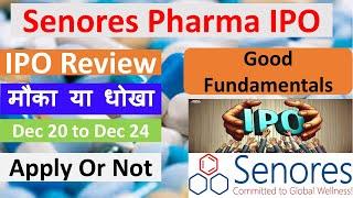 SENORES PHARMACEUTICALS IPO | SENORES IPO review | SENORES PHARMACEUTICALS IPO gmp today