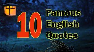 Ten Famous English Quotes by English Writers of English Literature | Famous English Quotes