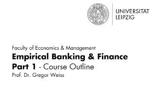 Empirical Banking and Finance - Part 1 - Course Outline