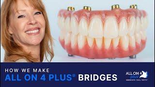 How we make All On 4 Plus® Bridges | Immediate Final Teeth