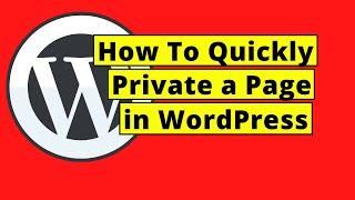 How To Quickly Private a Page in WordPress