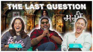THE LAST QUESTION WITH PRIYANKA KARKI AND DEEYA MASKEY