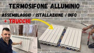 TERMOSIFONE ALLUMINIO: come smontarlo ,assemblarlo e istallarlo +informazioni utili e trucchi