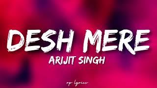 Arijit singh - Desh Mere Full Lyrics Song | Bhuj | Ajay D , Sonakshi S , Sanjay D , Nora F |