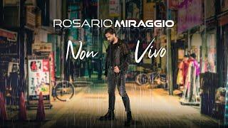 Non Vivo - Rosario Miraggio